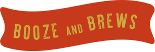 Booze and Brews
